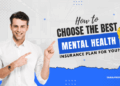 How to Choose the Best Mental Health Insurance Plan for You! – Surajit Roy