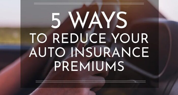 5 Ways to Reduce Your Auto Insurance Premiums